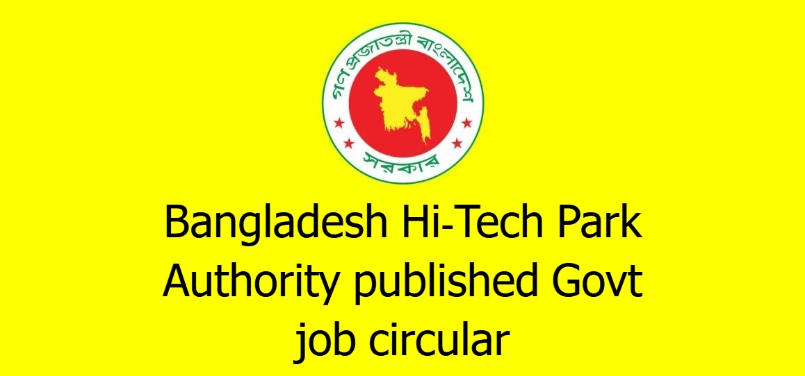 Bangladesh Hi-Tech Park Authority published Govt job circular
