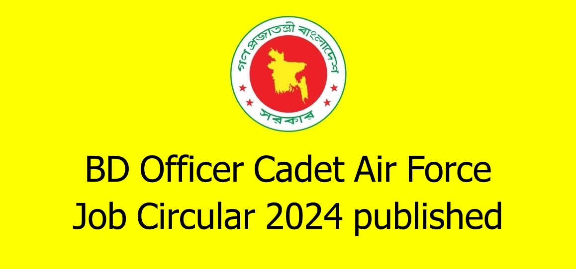 BD Officer Cadet Air Force Job Circular 2024 published