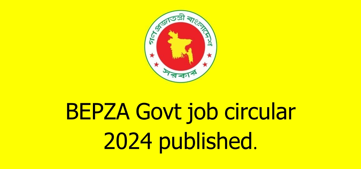BEPZA Govt job circular 2024 publishedv